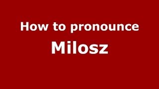 How to pronounce Miłosz
