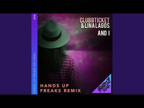 And I (Hands up Freaks Remix)