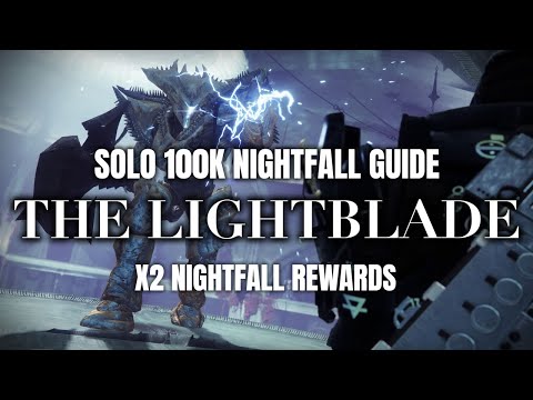 Solo 100K Nightfall Guide: The Lightblade - X2 Nightfall Rewards - Destiny 2