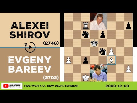 Evgeny Bareev vs Alexei Shirov - 2000-12-09 - FIDE-Wch k.o. - Chess Game - Top Chess Players