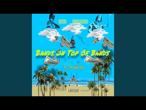 Bands on top of Bands (feat. RZN)