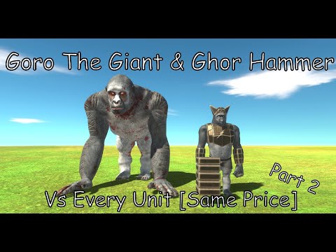 Goro The Giant & Ghor Hammer Vs Every Unit Same Price Part 2 ARBS Animal Revolt Battle Simulator