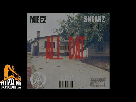 Meez x Sneakz - All Day [Thizzler.com]
