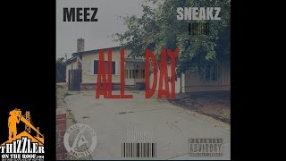Meez x Sneakz - All Day [Thizzler.com]