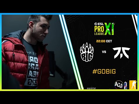 Big Clan Pro Lige Bomba Gibi Başladı! / BIG vs. Fnatic / ESL Pro League Season 11