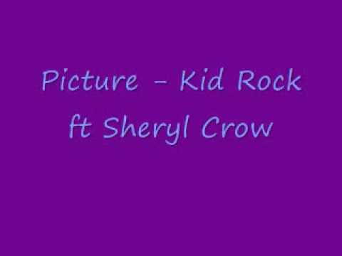 Picture - Kid Rock ft Sheryl Crow (lyrics in description)