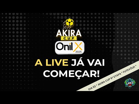 Dia 02 - AKIRA CUP / 6ª ETAPA - PARTE 01