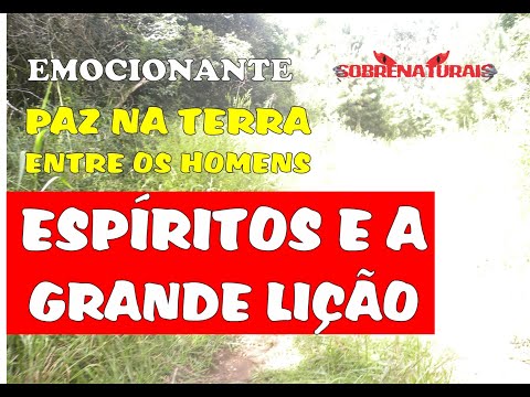 LIÇÃO DOS ESPÍRITOS - EMOCIONANTE...