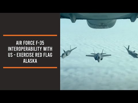 Air Force F-35 interoperability with US - Exercise Red Flag Alaska