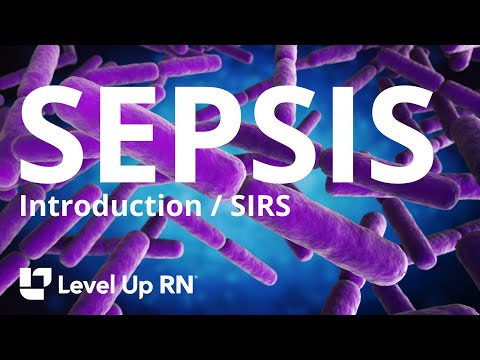 Sepsis: Introduction/SIRS - Continuing Education for Nurses and Nursing Students | @LevelUpRN