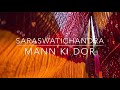 MANN KI DOR SARSWATICHANDRA
