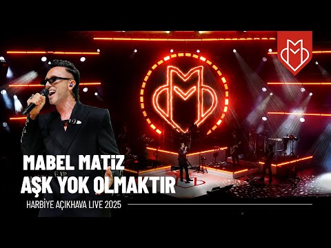 Mabel Matiz - Aşk Yok Olmaktır (Harbiye Açıkhava Live 2025)