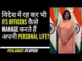 How Indian Foreign Service Officers Balance Their Personal And Work Life Petal Gahlot IFS Officer