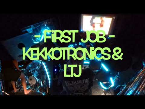 First Job   Kekkotronics & LTJ