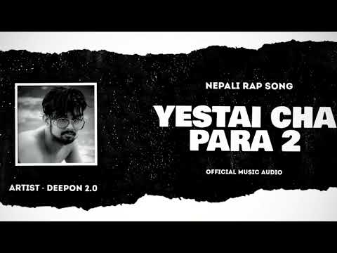 DEEPON 2.0 !! YESTAI CHA PARA MERO 2 !! NEPALI RAP SONG !! (Official Music Audio)  2023