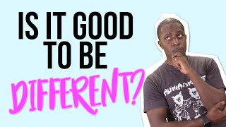 Why it's good to be different