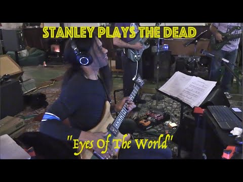 Stanley Plays The Dead - "Eyes Of The World"