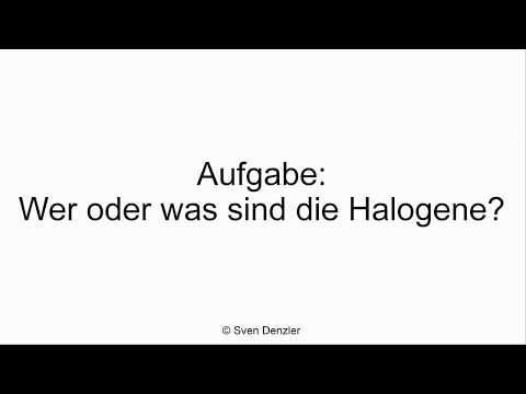 Wer oder was sind die Halogene?