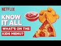 Know It All Podcast | What’s On The Kids Menu | Netflix
