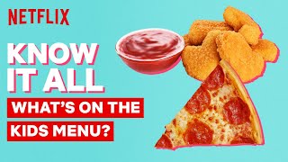 Know It All Podcast | What’s On The Kids Menu | Netflix