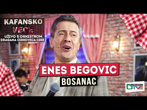 ENES BEGOVIC - BOSANAC | UZIVO (ORK. DRAGAN CIRKOVIC CIRA) |2022 | OTV VALENTINO