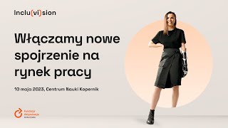 I Kongres “Inclu(vi)sion: nowa wizja otwartego rynku pracy dla osób z niepełnosprawnościami” za nami!