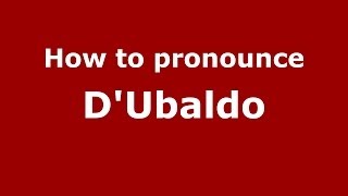 How to pronounce D'Ubaldo