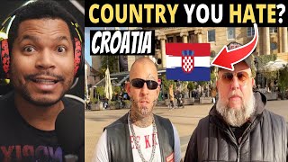 Which Country Do You HATE The Most? | CROATIA