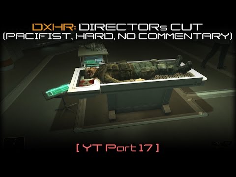 DeusEx: Human Revolution - Director's Cut walkthrough 17 (Pacifist, No alarms, Hard, No commentary)