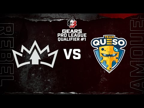 Rebel vs Team Queso | Gears Pro League Qualifier #1 Semifinals | 2021-2022 Season