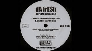 dA frESh - Dope Me (Redhead & Tomaz Natural High Remix) (A) [ZB3-06R]