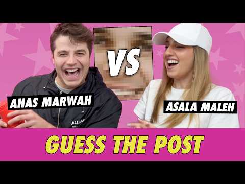 Asala Maleh vs. Anas Marwah - Guess The Post