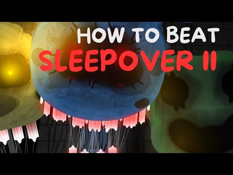 HOW TO BEAT SLEEPOVER II