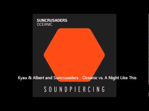 Kyau & Albert and Suncrusaders - Oceanic vs. A Night Like This