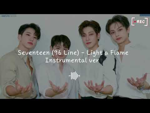 SEVENTEEN (96 Line) - Light a Flame Instrumental ver
