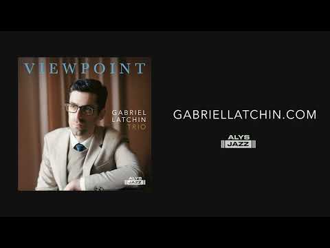 Train of Thought - Gabriel Latchin Trio featuring Joe Farnsworth