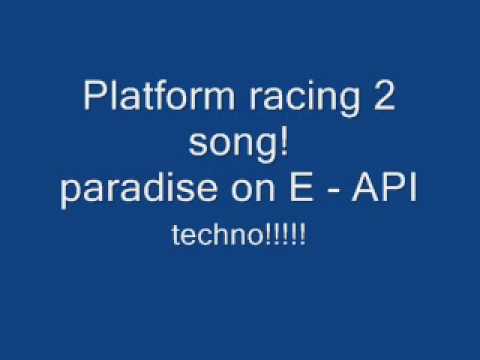 platform racing 2 song! paradise on E API