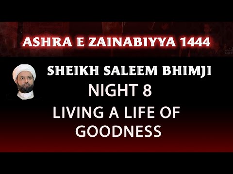 Eve 18th Safar 1444-    Living a life of Goodness- Sheikh Saleem Bhimji