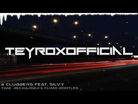 4 Clubbers Feat. Silvy - Time (ReCharged  CLIMO Bootleg)