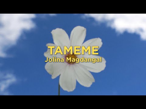 Tameme - Jolina Magdangal (Lyrics)