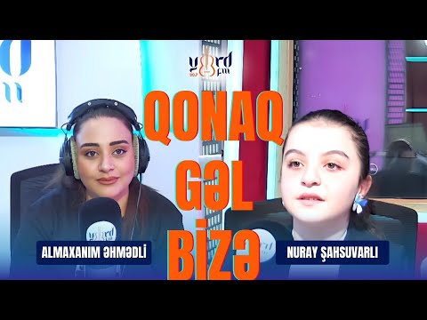 QONAQ GƏL BİZƏ - Almaxanım Əhmədli və Nuray Şahsuvarlı