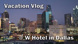 Vacation Vlog ~ W HOTEL in DALLAS ~ Bliss Spa