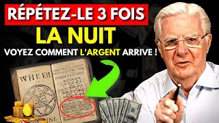 Dis cela 3 fois la nuit, l'argent viendra à toi | Bob Proctor | Loi de l'Attraction