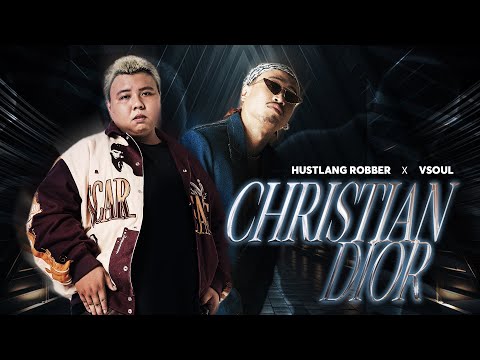 Hustlang Robber x VSOUL - Christian Dior [Official MV]