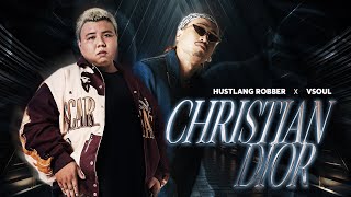 Hustlang Robber x VSOUL - Christian Dior [Official MV]