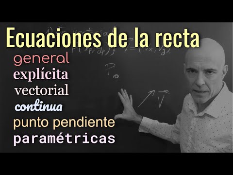 TODAS LAS ECUACIONES DE LA RECTA EXPLICADAS. Vectorial, paramétricas, continua…