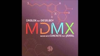 Gridlok - MDMX feat. Dieselboy