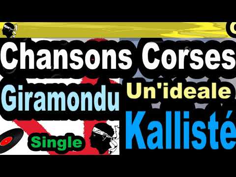 CHANSONS CORSES  GIRAMONDU - SINGLE UN'IDEALE - KALLISTÉ OLIVI