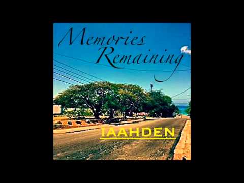 Iaahden-Memories Remaining OFFICIAL (c) 2015