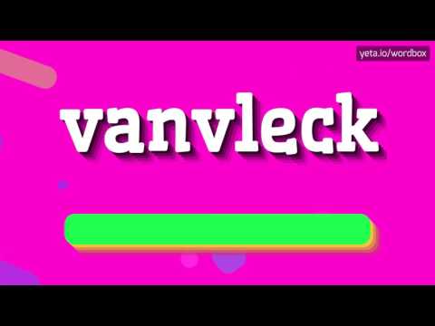 VANVLECK - HOW TO PRONOUNCE IT!?